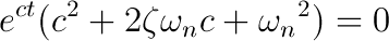 e^{ct}(c^2 + 2 \zeta
                          \omega_n c + {\omega_n}^2) = 0