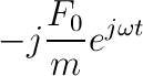 -j\frac{F_0}{m}e^{j\omega t}
