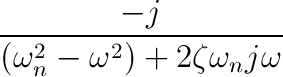 \frac{-j}{(\omega_n^2-\omega^2) +2\zeta
                        \omega_n j\omega}