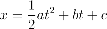 x=\frac{1}{2}at^2+bt+c